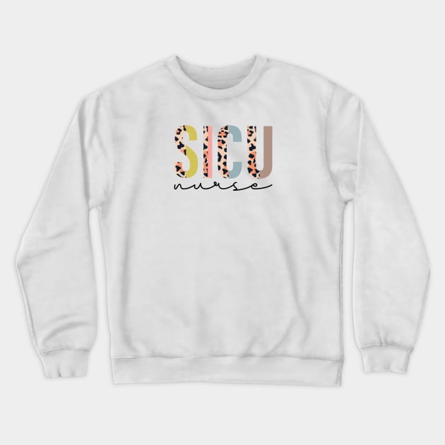 SICU Nurse   Surgical Intensive Care Unit Crewneck Sweatshirt by Almytee